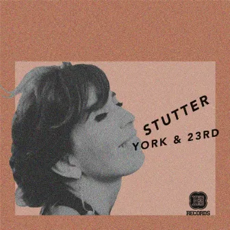 Stutter EP by York & 23rd