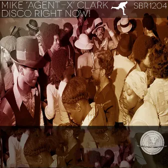 Disco Right Now by Mike Agent X Clark