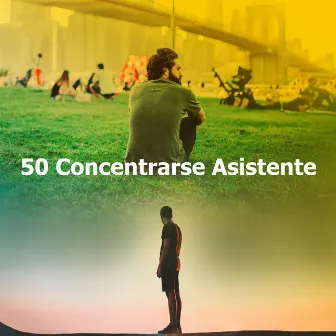 50 Concentrarse Asistente by Musica para Concentrarse