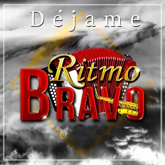 Déjame by Ritmo Bravo