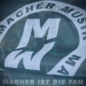 Macher ist die Fam by Yung Madara