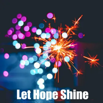 Let Hope Shine by CHI-EN LEE