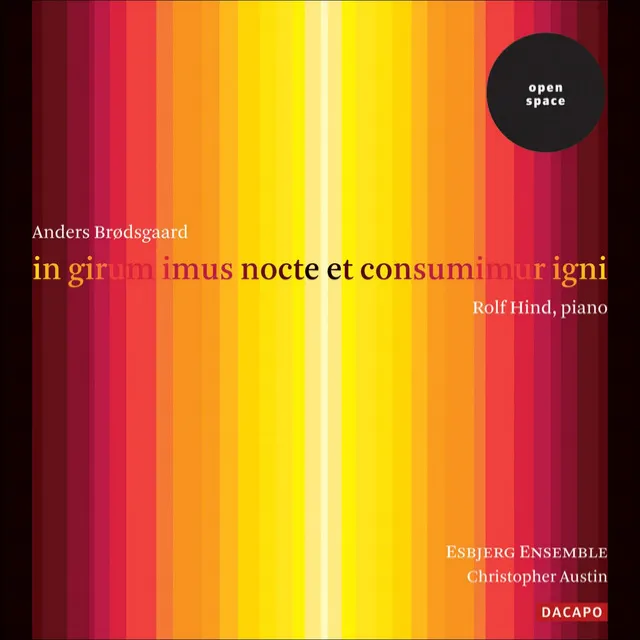 Brodsgaard: in Girum Imus Nocte Et Consumimur Igni (We Enter the Circle at Night and Are Consumed by Fire)