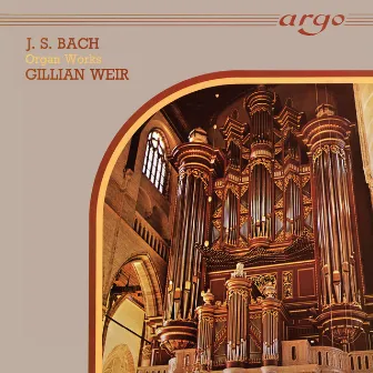 Gillian Weir - A Celebration, Vol. 4 - J.S. Bach by Gillian Weir