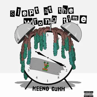 Slept At The Wrong Time by Keeno Cuhh