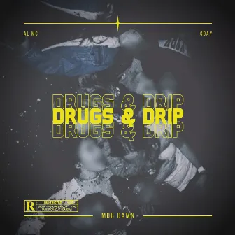 Drugs & Drip by AL mc