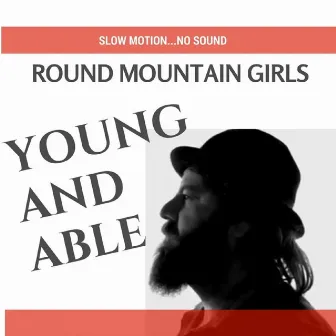 Young and Able by Round Mountain Girls