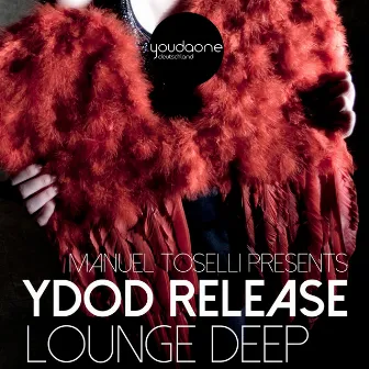 Manuel Toselli Presents YDOD Release - Lounge Deep by Giorgio Zucco