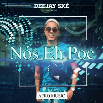 Nós Eh Poc by Deejay Ské