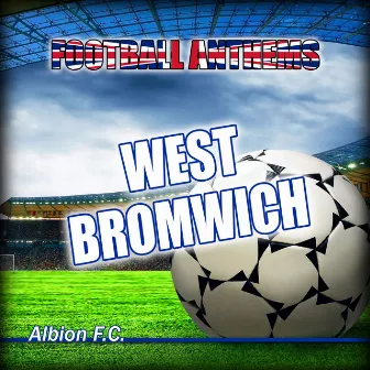 Football Anthems Present Gold Band (West Bromwich Albion F.C. Anthems) by Gold Band