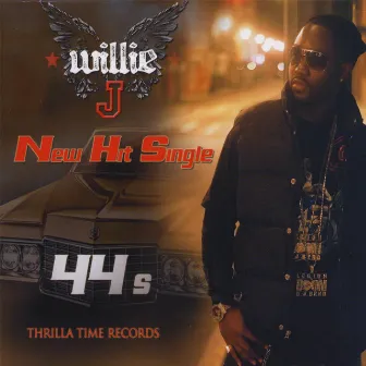 44's by Willie J