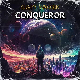 CONQUEROR by Guspy Warrior