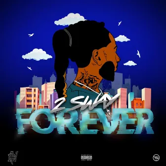 Forever by 2sway