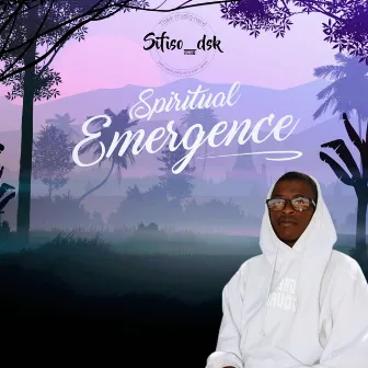 Spiritual Emergence by Sifiso aka Dsk