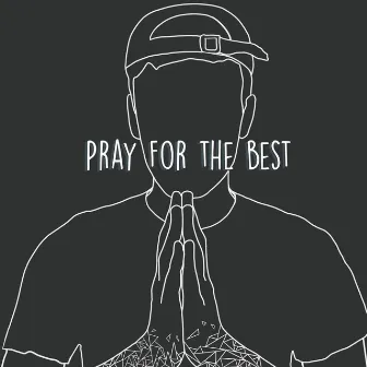 Pray For The Best by Jarki Monno