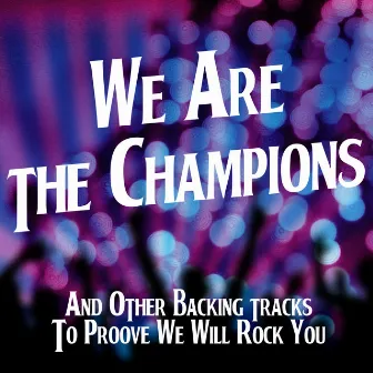 We Are the Champions and Other Backing Tracks to Proove We Will Rock You by The Retro Spectres