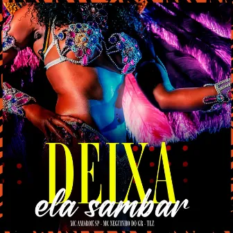 Deixa Ela Sambar by Mc neguinho do gr