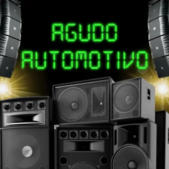 AGUDO AUTOMOTIVO by DJ CK DA VS