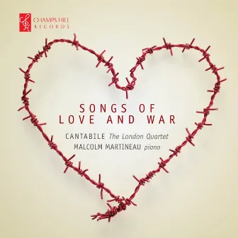 Songs of Love and War by Cantabile – The London Quartet