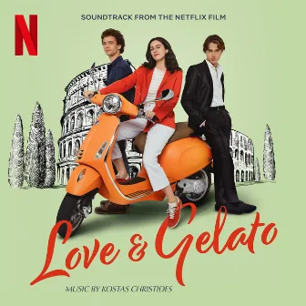 Love & Gelato (Soundtrack from the Netflix Film) by Kostas Christides