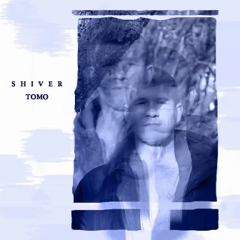 Shiver by Tomo