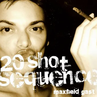 20 Shot Sequence by Maxfield Gast