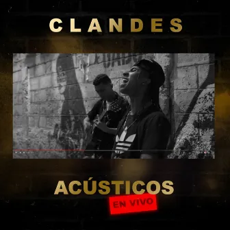 Acústicos (En Vivo) by Clandes