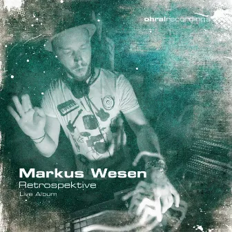 Retrospective - Live Album by Markus Wesen