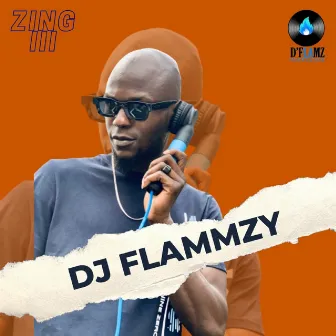 ZING III by DJ Flammzy