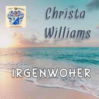 Irgendwoher by Christa Williams