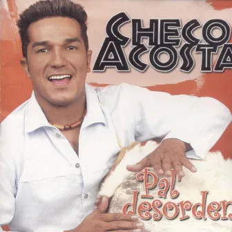 Pal´ Desorden by Checo Acosta