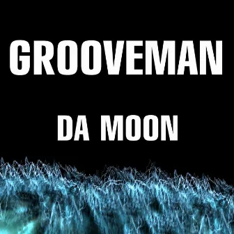 Da Moon by Grooveman