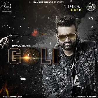 Goli - Single by Navraj Hans