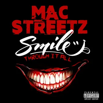 Smile Through It All by MAC Streetz