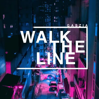 Walk the Line by Gaszia