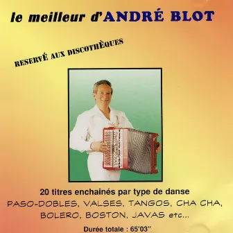 Le Meilleur D'André Blot (20 Titres Enchainés Par Type De Danse) by André Blot