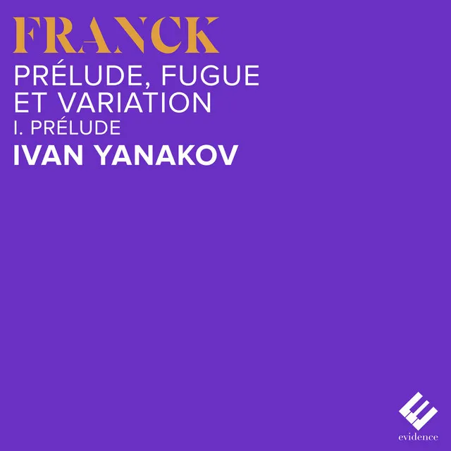 Prélude, Fugue et Variation, Op. 18, FWV 30: Prélude