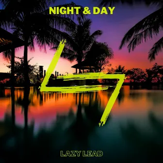 Night & Day (Radio Edit) by LAZY LEAD