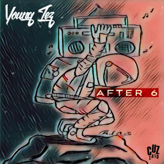 After 6 by Young Tez