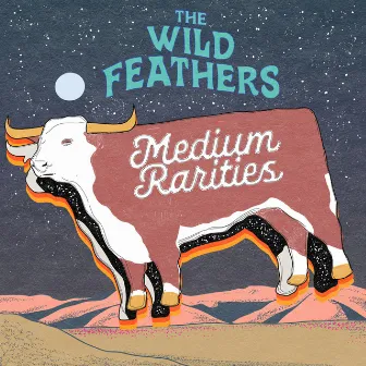 Medium Rarities by The Wild Feathers