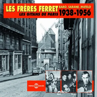 Les frères Ferret 1938-1956 : Baro, Sarane & Matelo, les gitans de Paris by Baro Ferret