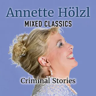 Criminal Stories by Annette Hölzl