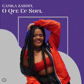 O Que Eu Soul (Acústico) by Camila Zasoul