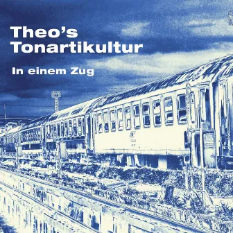 In einem Zug by Theo's Tonartikultur