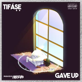 Gave Up by Tifase