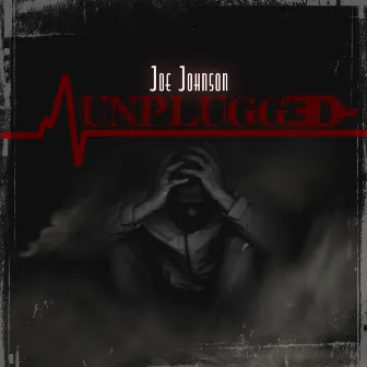 Unplugged by Joe Johnson