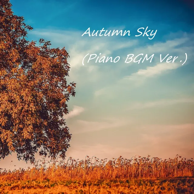 Autumn Sky (Piano BGM Ver.)