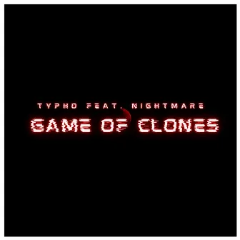 Game of Clones by Typho