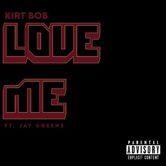 Love Me by KirtBob