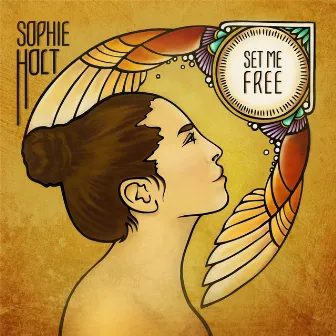 Set Me Free by Sophie Holt